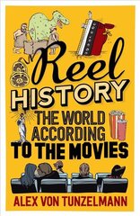 Reel History: The World According to the Movies Main - print on demand цена и информация | Книги об искусстве | pigu.lt