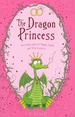 Dragon Princess: And other tales of Magic, Spells and True Luuurve kaina ir informacija | Knygos paaugliams ir jaunimui | pigu.lt