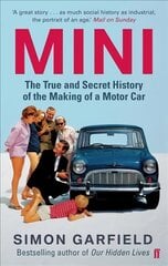 MINI: The True and Secret History of the Making of a Motor Car Main kaina ir informacija | Enciklopedijos ir žinynai | pigu.lt