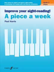 Improve your sight-reading! A piece a week Piano Grade 3: A Piece a Week Piano, Grade 3 цена и информация | Книги об искусстве | pigu.lt