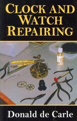 Clock and Watch Repairing 2nd ed. цена и информация | Книги по социальным наукам | pigu.lt