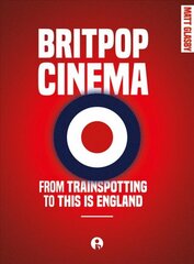 Britpop Cinema: From trainspotting to this Is England New edition цена и информация | Книги об искусстве | pigu.lt