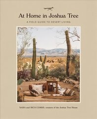 At Home in Joshua Tree: A Field Guide to Desert Living kaina ir informacija | Saviugdos knygos | pigu.lt