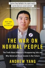 The War on Normal People: The Truth About America's Disappearing Jobs and Why Universal Basic Income Is Our Future цена и информация | Книги по экономике | pigu.lt