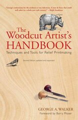 Woodcut Artist's Handbook: Techniques and Tools for Relief Printmaking 2nd Updated, Expanded ed. kaina ir informacija | Knygos apie meną | pigu.lt