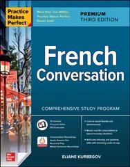 Practice Makes Perfect: French Conversation, Premium Third Edition 3rd edition kaina ir informacija | Užsienio kalbos mokomoji medžiaga | pigu.lt