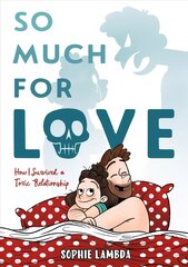So Much for Love: How I Survived a Toxic Relationship kaina ir informacija | Romanai | pigu.lt