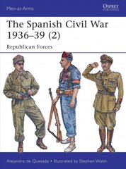 Spanish Civil War 1936-39 (2): Republican Forces, Part 2 kaina ir informacija | Istorinės knygos | pigu.lt