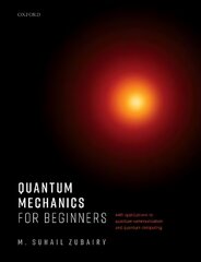 Quantum Mechanics for Beginners: With Applications to Quantum Communication and Quantum Computing 1 kaina ir informacija | Enciklopedijos ir žinynai | pigu.lt