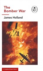 Bomber War: A Ladybird Expert Book: Book 7 of the Ladybird Expert History of the Second World War kaina ir informacija | Istorinės knygos | pigu.lt