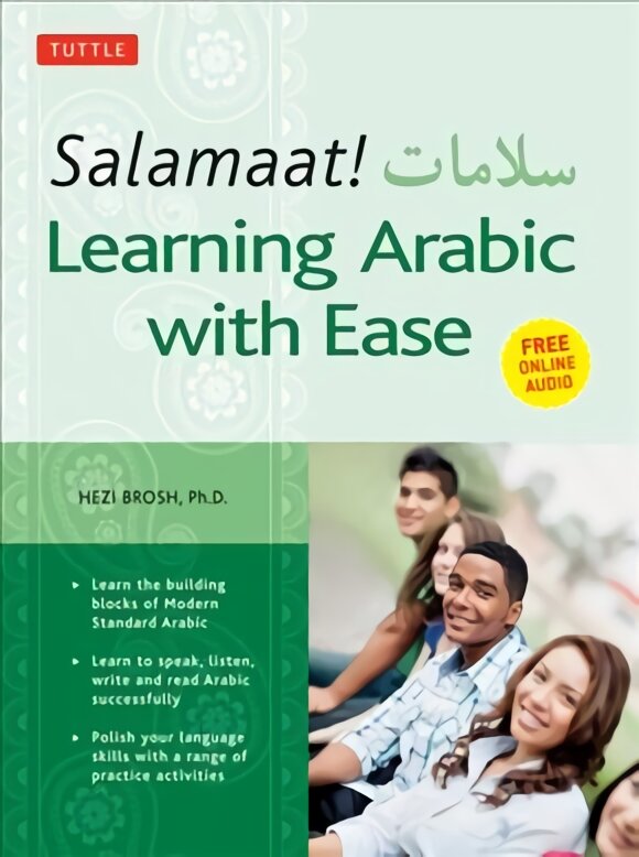 Salamaat! Learning Arabic with Ease: Learn the Building Blocks of Modern Standard Arabic (Includes Free Online Audio), Includes MP3 Audio Files kaina ir informacija | Užsienio kalbos mokomoji medžiaga | pigu.lt