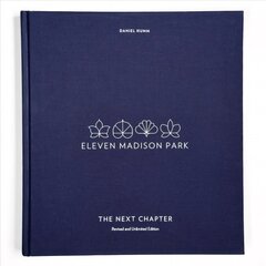 Eleven Madison Park: The Next Chapter Revised and Unlimited Edition, Revised and Unlimited Edition цена и информация | Книги рецептов | pigu.lt