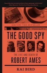 Good Spy: The Life and Death of Robert Ames kaina ir informacija | Biografijos, autobiografijos, memuarai | pigu.lt