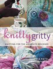 Knitty Gritty: Knitting for the Absolute Beginner цена и информация | Книги о питании и здоровом образе жизни | pigu.lt