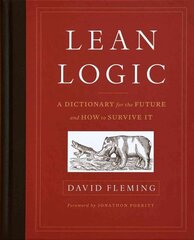 Lean Logic A Dictionary for the Future and How to Survive It kaina ir informacija | Socialinių mokslų knygos | pigu.lt