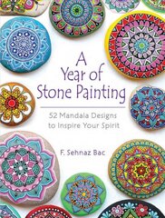 Year of stone painting: 52 mandala designs to inspire your spirit kaina ir informacija | Knygos apie meną | pigu.lt