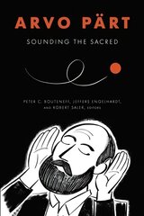 Arvo Part: Sounding the Sacred цена и информация | Книги об искусстве | pigu.lt