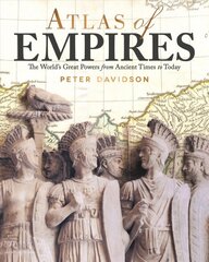 Atlas of Empires: The World's Civilizations from Ancient Times to Today kaina ir informacija | Istorinės knygos | pigu.lt