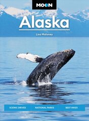 Moon Alaska (Third Edition): Scenic Drives, National Parks, Best Hikes цена и информация | Книги о питании и здоровом образе жизни | pigu.lt