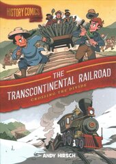 History Comics The Transcontinental Railroad Crossing the Divide kaina ir informacija | Komiksai | pigu.lt