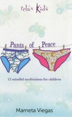 Relax kids: pants of peace - 52 meditation tools for children kaina ir informacija | Knygos paaugliams ir jaunimui | pigu.lt