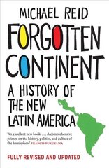 Forgotten Continent: A History of the New Latin America New edition kaina ir informacija | Istorinės knygos | pigu.lt