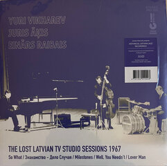 Vinilo plokštelė LP Yuri Vikharev, Juris Āķis, Einārs Raibais - The Lost Latvian Tv Studio Sessions 1967 12" kaina ir informacija | Vinilinės plokštelės, CD, DVD | pigu.lt