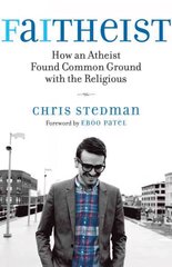 Faitheist: How an Atheist Found Common Ground with the Religious цена и информация | Биографии, автобиогафии, мемуары | pigu.lt