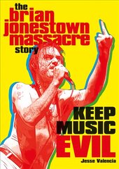 Keep Music Evil: The Brian Jonestown Massacre Story цена и информация | Книги об искусстве | pigu.lt