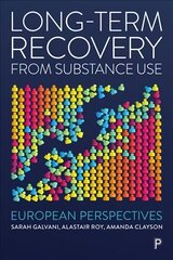 Long-Term Recovery from Substance Use: European Perspectives цена и информация | Книги по социальным наукам | pigu.lt