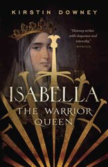 Isabella: the warrior Queen kaina ir informacija | Biografijos, autobiografijos, memuarai | pigu.lt