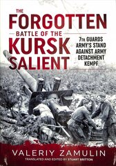Forgotten Battle of the Kursk Salient: 7th Guards Army's Stand Against Army Detachment Kempf kaina ir informacija | Istorinės knygos | pigu.lt