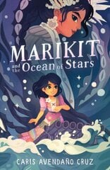 Marikit and the Ocean of Stars kaina ir informacija | Knygos paaugliams ir jaunimui | pigu.lt