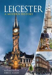 Leicester: A Modern History цена и информация | Книги о питании и здоровом образе жизни | pigu.lt