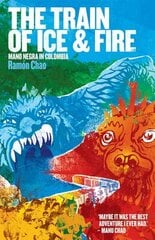 Train of Ice and Fire: Mano Negra in Colombia цена и информация | Книги об искусстве | pigu.lt