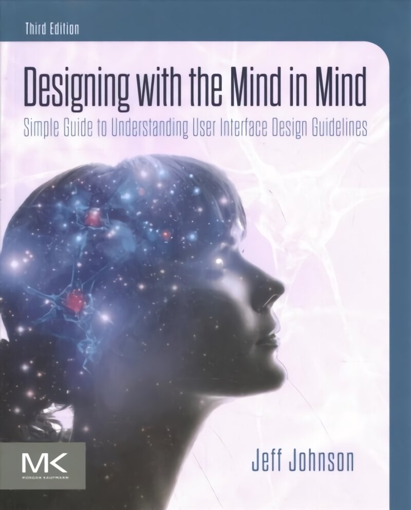 Designing with the Mind in Mind: Simple Guide to Understanding User Interface Design Guidelines 3rd edition цена и информация | Ekonomikos knygos | pigu.lt