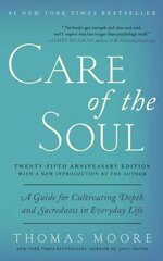Care of the Soul, Twenty-fifth Anniversary Ed: A Guide for Cultivating Depth and Sacredness in Everyday Life Anniversary edition цена и информация | Самоучители | pigu.lt