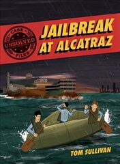 Unsolved case files: jailbreak at alcatraz kaina ir informacija | Knygos paaugliams ir jaunimui | pigu.lt