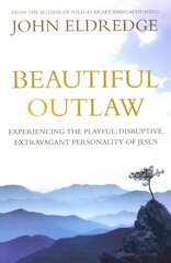 Beautiful Outlaw: Experiencing the Playful, Disruptive, Extravagant Personality of Jesus цена и информация | Духовная литература | pigu.lt