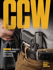 CCW: Recoil Magazine's Guide to Concealed Carry Training, Skills and Drills kaina ir informacija | Knygos apie sveiką gyvenseną ir mitybą | pigu.lt