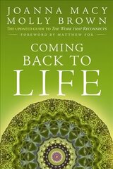 Coming Back to Life: The Updated Guide to the Work That Reconnects Revised Edition kaina ir informacija | Saviugdos knygos | pigu.lt
