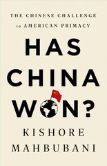 Has China Won?: The Chinese Challenge to American Primacy цена и информация | Книги по социальным наукам | pigu.lt
