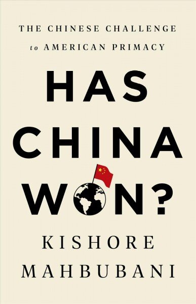 Has China Won?: The Chinese Challenge to American Primacy цена и информация | Socialinių mokslų knygos | pigu.lt