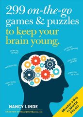 299 On-the-Go Games & Puzzles to Keep Your Brain Young: Minutes a Day to Mental Fitness kaina ir informacija | Saviugdos knygos | pigu.lt