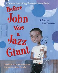 Before John Was a Jazz Giant: A Song of John Coltrane цена и информация | Книги для подростков и молодежи | pigu.lt