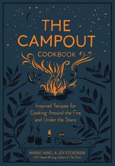 Campout Cookbook: Inspired Recipes for Cooking Around the Fire and Under the Stars kaina ir informacija | Receptų knygos | pigu.lt