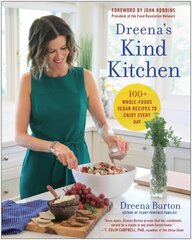 Dreena's Kind Kitchen: 100 Whole-Foods Vegan Recipes to Enjoy Every Day цена и информация | Книги рецептов | pigu.lt