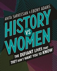 History vs Women: The Defiant Lives that They Don't Want You to Know цена и информация | Книги для подростков  | pigu.lt