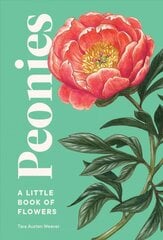 Peonies: A Little Book of Flowers цена и информация | Книги о питании и здоровом образе жизни | pigu.lt