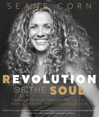 Revolution of the Soul: Awaken to Love Through Raw Truth, Radical Healing, and Conscious Action Unabridged цена и информация | Самоучители | pigu.lt